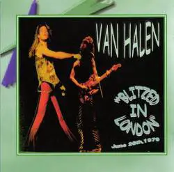 Van Halen : Blitzed in London